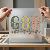 God Still Writing Story Christian Faith Ready to Press DTF Transfer for Dtf