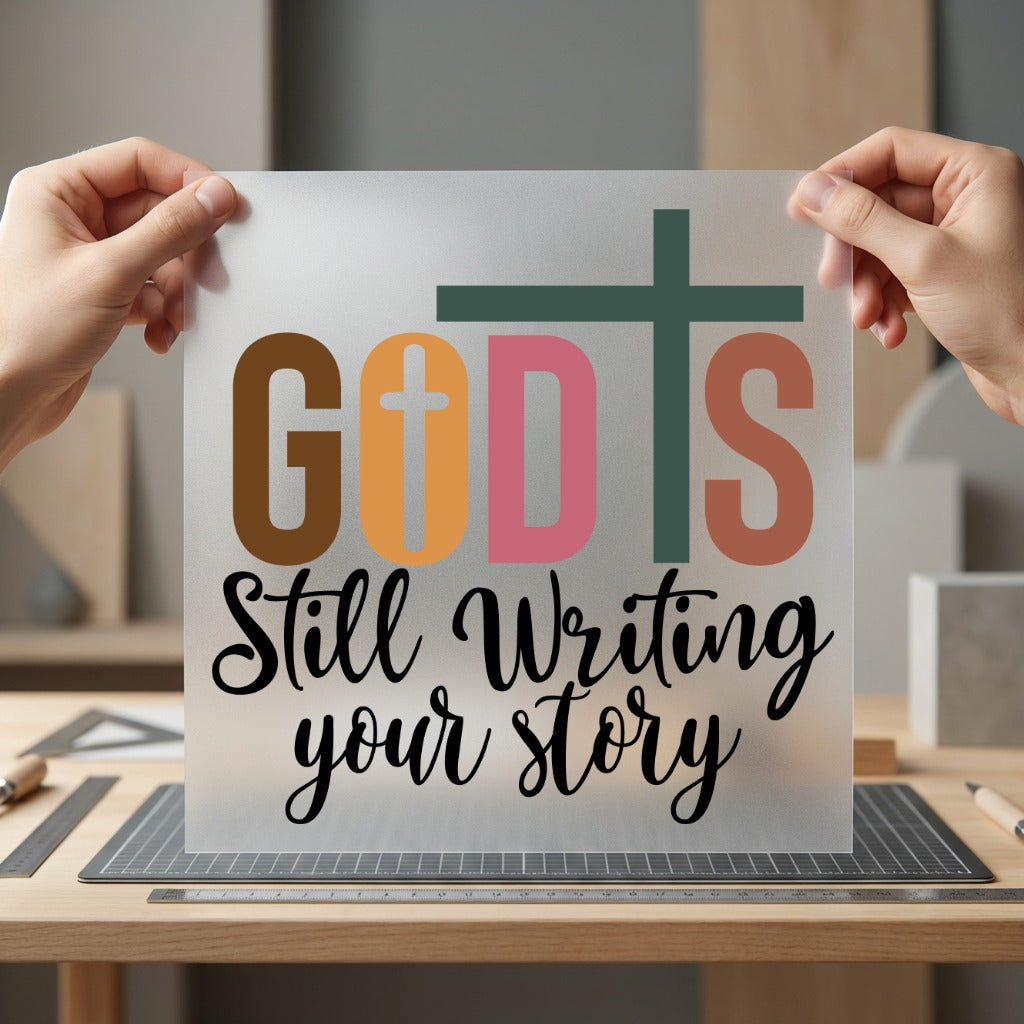 God Still Writing Story Christian Faith Ready to Press DTF Transfer for Dtf