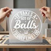 Golf Balls Quote Humorous Dad Funny Ready to Press DTF Transfer for Dtf