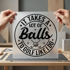 Golf Balls Quote Humorous Dad Funny Ready to Press DTF Transfer for Dtf