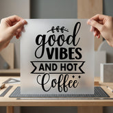 Good Vibes Hot Coffee Food & Drink Culture Collection Coffee & Cozy Collection Ready to Press DTF Transfer for Dtf