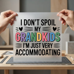 Grandkids Accommodating Humor Funny Mom Dad Ready to Press DTF Transfer for Dtf