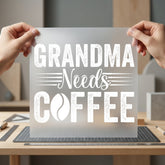 Grandma Needs Coffee Lover Mom Grandma Ready to Press DTF Transfer for Dtf