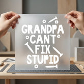 Grandpa Can Fix Stupid Grandpa Funny Ready to Press DTF Transfer for Dtf
