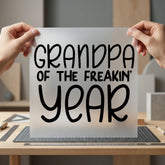 Grandpa Freakin Year Humorous Grandpa Funny Ready to Press DTF Transfer for Dtf