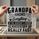 Grandpa Knows Everything Humorous Dad Grandpa Ready to Press DTF Transfer for Dtf