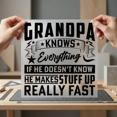 Grandpa Knows Everything Humorous Dad Grandpa Ready to Press DTF Transfer for Dtf