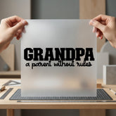 Grandpa Parent Without Rules Dad Grandpa Ready to Press DTF Transfer for Dtf
