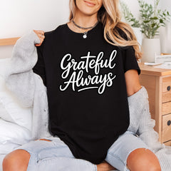 Grateful Always Script Motivational Faith Aesthetic Ready to Press DTF Transfer for Dtf