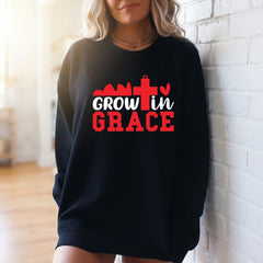 Grow In Grace | Spiritual Growth & Faith Sweatshirt - Luckets.com