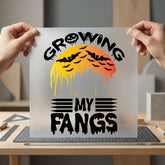 Growing Fangs Spooky Halloween Halloween Funny Ready to Press DTF Transfer for Dtf