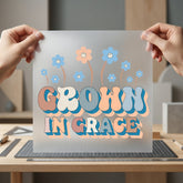 Grown Grace Retro Flowers Christian Faith Ready to Press DTF Transfer for Dtf