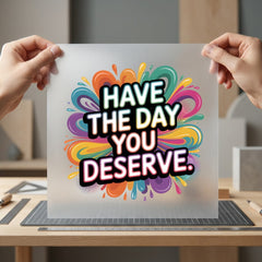 Have Day You Deserve Retro Aesthetic Ready to Press DTF Transfer for Dtf