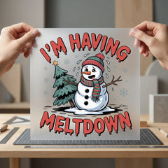 Having Meltdown Christmas Snowman Christmas Funny Ready to Press DTF Transfer for Dtf