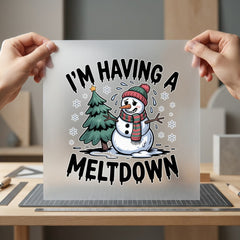 Having Meltdown Snowman Funny Christmas Winter Ready to Press DTF Transfer for Dtf