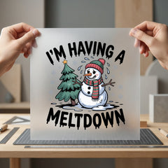 Having Meltdown Snowman Funny Christmas Winter Ready to Press DTF Transfer for Dtf