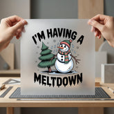 Having Meltdown Snowman Winter Christmas Winter Ready to Press DTF Transfer for Dtf