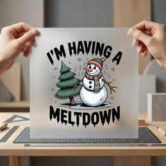 Having Meltdown Snowman Winter Christmas Winter Ready to Press DTF Transfer for Dtf