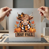 Hay Fall Highland Cow Halloween Thanksgiving Ready to Press DTF Transfer for Dtf