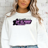 He Is Good All The Time | Faith & Praise Sweatshirt - Luckets.com