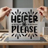 Heifer Please Quote Humorous Usa Funny Ready to Press DTF Transfer for Dtf