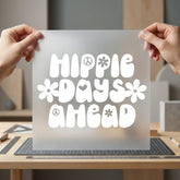 Hippie Days Ahead Retro Vintage Retro Ready to Press DTF Transfer for Dtf