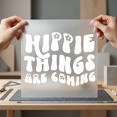 Hippie Things Coming Retro Retro Boho Ready to Press DTF Transfer for Dtf