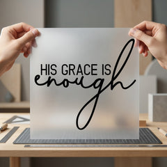 His Grace Enough Faith Christian Faith Ready to Press DTF Transfer for Dtf
