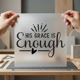 His Grace Enough Script Christian Faith Ready to Press DTF Transfer for Dtf