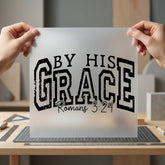 His Grace Romans Faith-based Christian Faith Ready to Press DTF Transfer for Dtf
