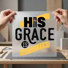 His Grace Sufficient Christian Christian Faith Ready to Press DTF Transfer for Dtf
