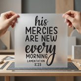 His Mercies Every Morning Christian Faith Ready to Press DTF Transfer for Dtf