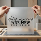 His Mercies Every Morning Christian Faith Ready to Press DTF Transfer for Dtf