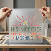 His Mercies Faith-based Diy Christian Faith Ready to Press DTF Transfer for Dtf