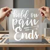 Hold Pain Ends Motivational Affirmations Collection Good Vibes Collection Ready to Press DTF Transfer for Dtf
