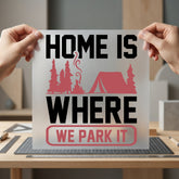 Home Where Park Camper Camping Ready to Press DTF Transfer for Dtf