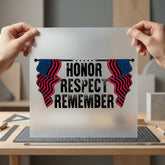 Honor Respect Remember Flags 4th Of July Patriotic Ready to Press DTF Transfer for Dtf