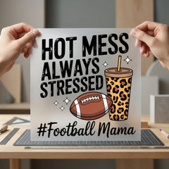 Hot Mess Always Stressed Mom Funny Ready to Press DTF Transfer for Dtf