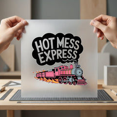 Hot Mess Express Train Mom Funny Ready to Press DTF Transfer for Dtf