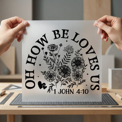 How Loves Floral Scripture Christian Faith Ready to Press DTF Transfer for Dtf