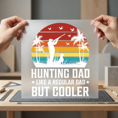 Hunting Dad Like Regular Dad Funny Ready to Press DTF Transfer for Dtf
