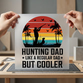 Hunting Dad Like Regular Dad Funny Ready to Press DTF Transfer for Dtf