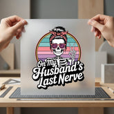 Husband Last Nerve Skeleton Mom Funny Ready to Press DTF Transfer for Dtf