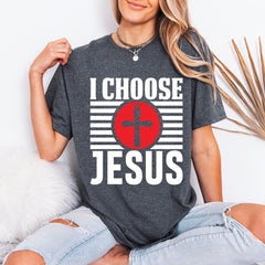 I Choose Jesus | Bold Faith Statement Tee - Luckets.com