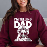 I'm Telling Dad | Bold Faith Statement Sweatshirt - Luckets.com