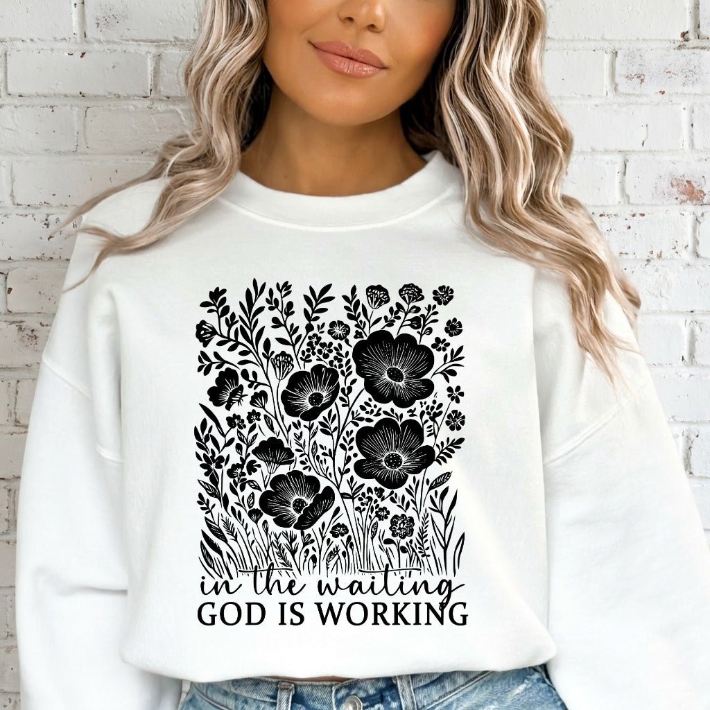 In the Waiting God is Working | Growth & Faith Sweatshirt - Luckets.com