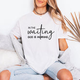 In The Waiting God Is Working | Patience & Faith Tee - Luckets.com