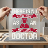 Infallible Doctor Quote Humorous Nurse Doctor Ready to Press DTF Transfer for Dtf
