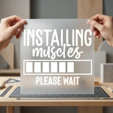 Installing Muscles Loading Bar Funny Sarcastic Ready to Press DTF Transfer for Dtf