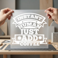 Instant Human Just Add Funny Sarcastic Ready to Press DTF Transfer for Dtf